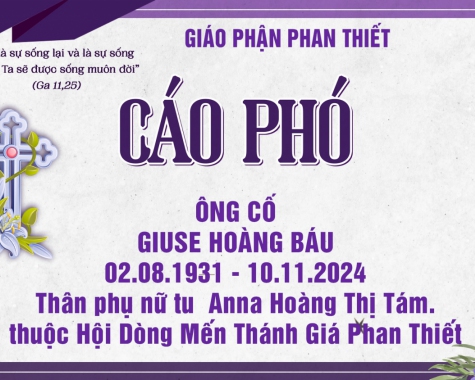 AI TÍN :  ÔNG CỐ GIUSE HOÀNG BÁU ( thân phụ nữ tu  Anna Hoàng Thị Tám - thuộc Hội Dòng MTG. Phan Thiết.