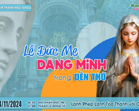 Bên Mẹ Tàpao – Sáng 13/11/2024: Giờ Khấn Đức Mẹ – Thánh Lễ Đức Mẹ Dâng Mình Trong Đền Thờ