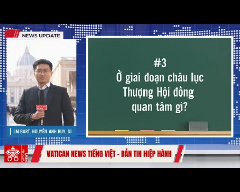 Thượng Hội Đồng quan tâm gì ở giai đoạn châu lục?