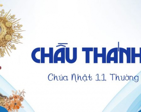 CHẦU THÁNH THỂ CHÚA NHẬT XI THƯỜNG NIÊN B