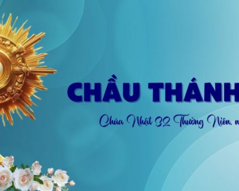 Chầu Thánh Thể Chúa Nhật tuần 32 Thường niên - năm B