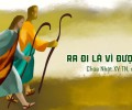 Ra Đi Là Vì Được Sai Đi