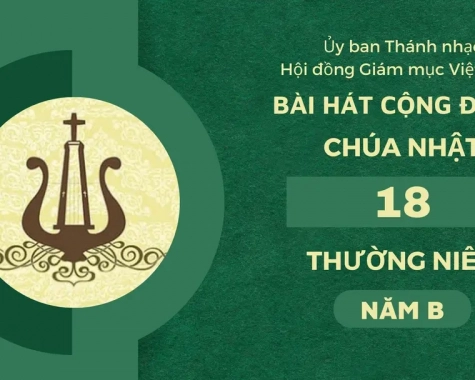 BÀI HÁT CỘNG ĐỒNG CHÚA NHẬT 18 THƯỜNG NIÊN NĂM B