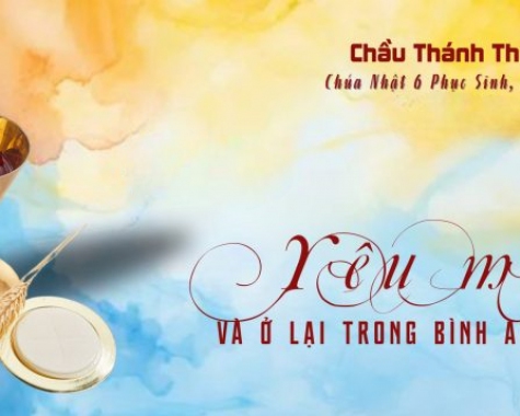 CHẦU THÁNH THỂ – CHÚA NHẬT 6 PHỤC SINH, NĂM C