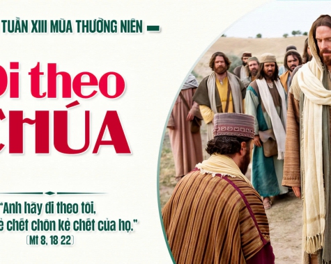 THỨ HAI TUẦN XIII THƯỜNG NIÊN NĂM C Mt 8,18-22