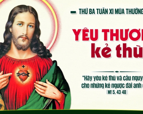 THỨ BA TUẦN XI MÙA THƯỜNG NIÊN NĂM C Mt 5,43-48