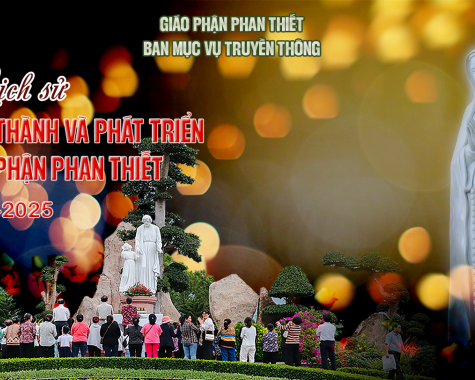 LỊCH SỬ 50 NĂM HÌNH THÀNH VÀ PHÁT TRIỂN GIÁO PHẬN PHAN THIẾT (1975-2025)