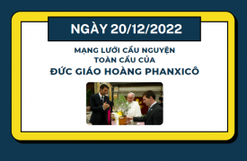Cầu nguyện cùng Đức Giáo Hoàng ngày 20.12.2022