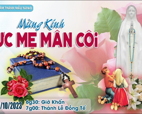 BÊN MẸ TÀPAO – SÁNG 13/10/2023: GIỜ KHẤN ĐỨC MẸ – THÁNH LỄ ĐỨC MẸ MÂN CÔI